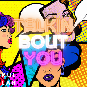 Talking 'Bout You