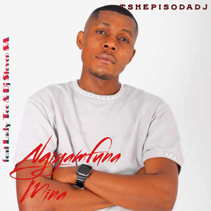 Ngiyamfuna Mina (Explicit)