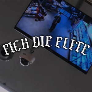 Fick Die Elite (Explicit)