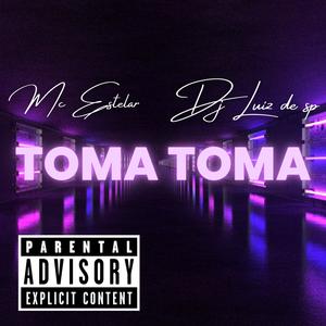 Toma Toma (feat. Mc Estelar) (Explicit)