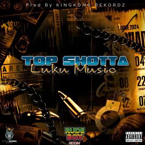 Top Shotta (feat. Luku Music) (Explicit)