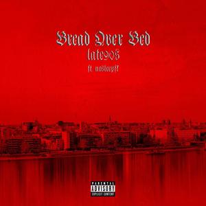 Bread Over Bed (feat. NoSleepFk) (Explicit)