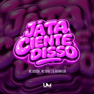 JA TA CIENTE DISSO (Explicit)