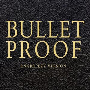 Bulletproof (Explicit)