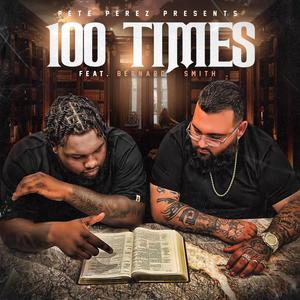 100 times (feat. Bernard smith)