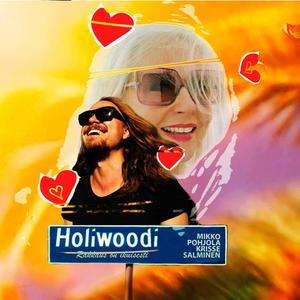 Holiwoodi (Rakkaus on ikuisesti) (feat. Krisse Salminen)