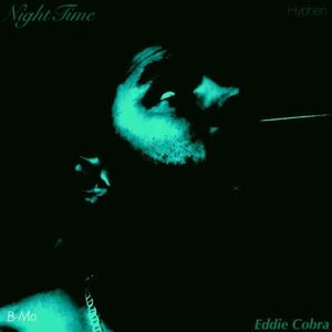 NightTime (feat. Eddie Cobra & B-Mo) [Explicit]