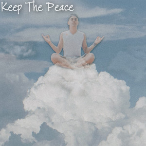 Keep The Peace (Explicit)