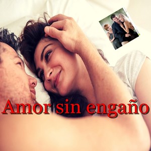 Amor sin engaño