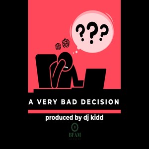 A Very Bad Decision (Explicit)