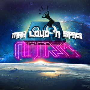 Max Loud 'n Space