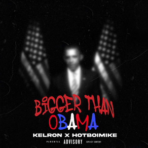 Bigger Than Obama (Explicit)