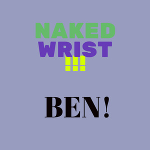 Naked Wrist (Explicit)