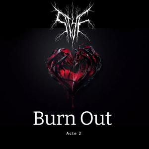 BURN OUT ACTE 2 (Explicit)