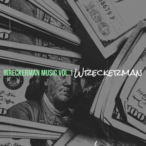 WreckerMan Music Vol.1 (Explicit)