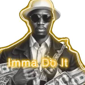 Imma Do It (feat. Angel Divinci and Mark Battles) [Explicit]