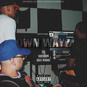 Own Wayz (feat. Daeshvn & Kris Woods) [Explicit]