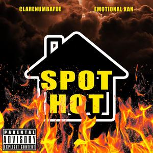 Spot Hot (feat. Emotional Xan) (Explicit)