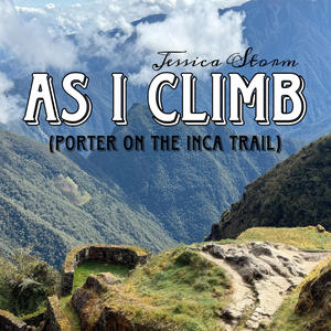 As I Climb (Porter on the Inca Trail)