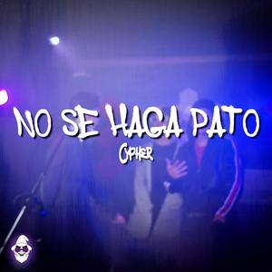 No Se Haga Pato (feat. Truko TRK, Kryzz SK & Xonda) [Explicit]