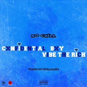 No Chill (feat. Vibe the rich) (Explicit)