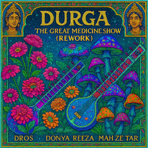 Durga (The Great Medicine Show Rework)