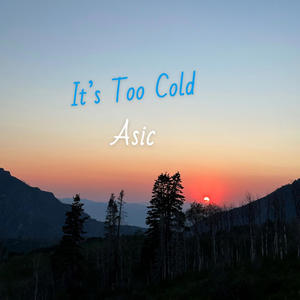 It's Too Cold (Explicit)