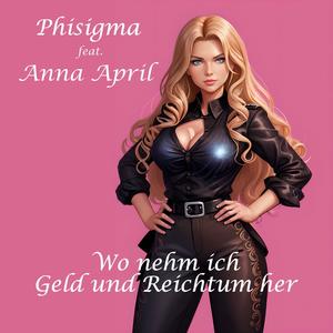 Wo nehm ich Geld und Reichtum her (feat. Anna April)