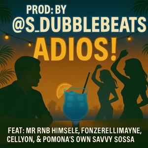 ADIOS!!! (feat. MR RNB, CELLYON, FONZERELLIMAYNE & SAVVY SOSSA|Explicit)