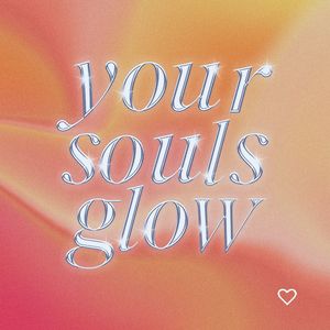 Your Souls Glow