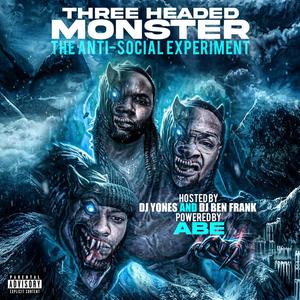 Three Headed Monster: The Antisocial Experiment (Explicit)