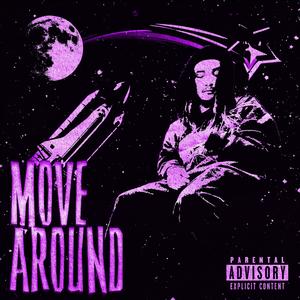 move around (Explicit)