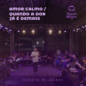 Amor Calmo / Quando A Dor Já É Demais (Ao Vivo)