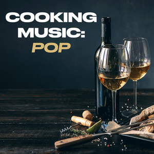 Cooking Music: Pop (Explicit)