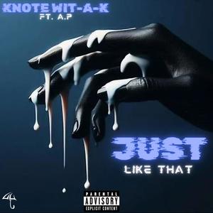 Just Like That (feat. A.P) [Explicit]