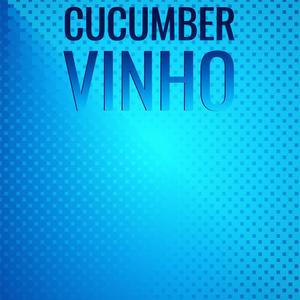 Cucumber Vinho