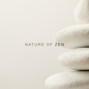 Nature of Zen: Music Compilation for Zen Meditation and Yoga Exercises in Accordance with Buddhist Spirituality