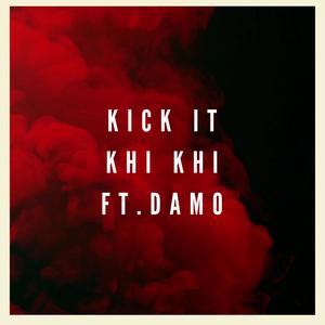 Kick It(feat. Damo) (Explicit)