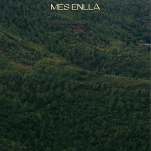 MÉS ENLLÀ