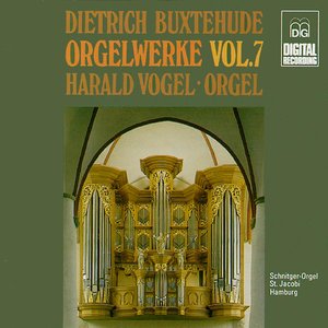 Buxtehude: Orgelwerke Vol. 7