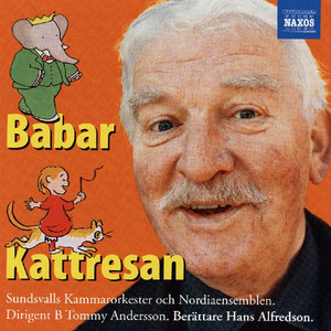 POULENC: Sagan om Babar / KALLSTROM: Kattresen (In Swedish)