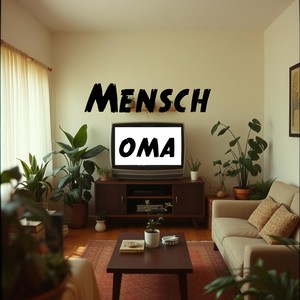 Mensch Oma (Radio Edit)