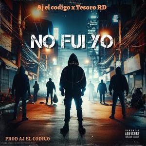 No fui yo (feat. Tesoro rd) (Explicit)