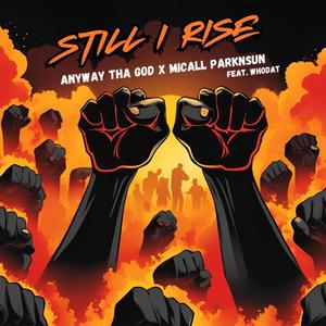 Still I Rise... (feat. WhoDat) (Explicit)