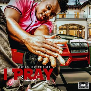 I Pray (Explicit)