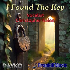 I Found The Key (feat. Rayko & Christopher Galen)