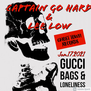 Gucci Bags and Loneliness (feat. Captain Go Hard) [Explicit]