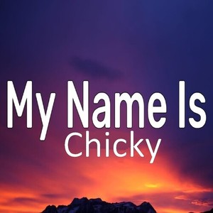 My Name Is Chicky