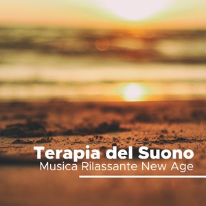 Terapia del Suono - Musica Rilassante New Age per Sottofondo di Rilassamento