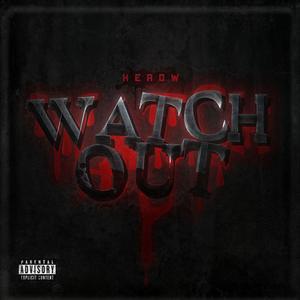 Watch Out (Explicit)